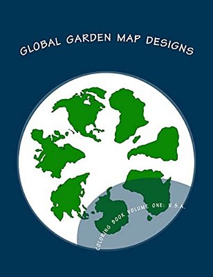 Global Garden Map Designs: Coloring Book Volume One: USA-..