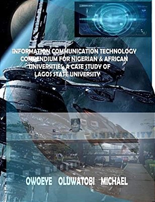Information Communication Technology For Nigerian And African Universities: The Case Study Of Lagos State University-..