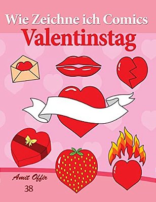 Wie Zeichne Ich Comics: Valentinstag: Zeichnen Bücher: Zeichnen Für Anfänger Bücher-..