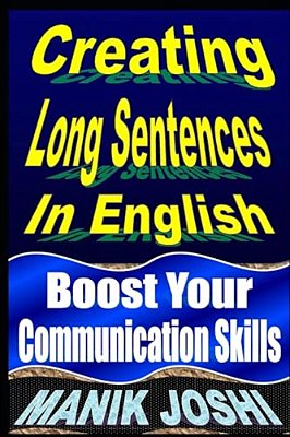Creating Long Sentences In English: Boost Your Communication Skills-..