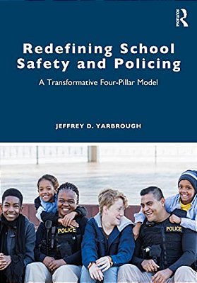 Redefining School Safety And Policing: A Transformative Four-Pillar Model-..