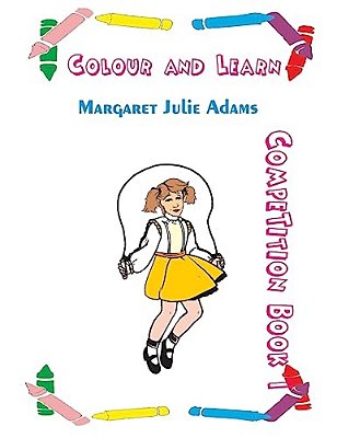 Colour And Learn: Colouring Competition Book 1-..