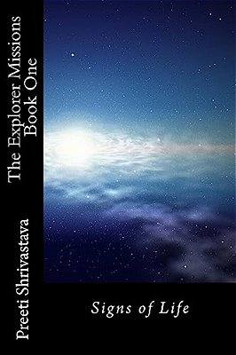 The Explorer Missions: Book One: Signs Of Life-..