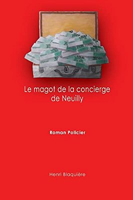 Le Magot De La Concierge De Neuilly-..