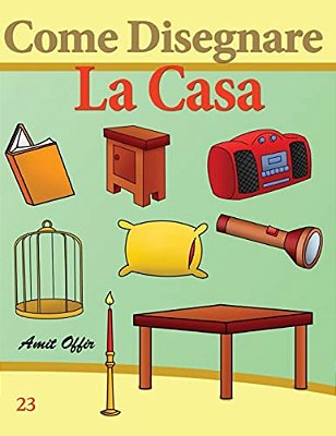 Come Disegnare: La Casa: Disegno Per Bambini: Imparare A Disegnare-..