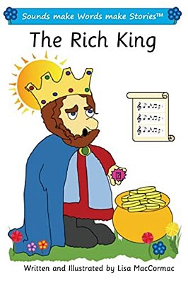 The Rich King: Sounds Make Words Make Stories, Entry Level, Series 1, Book 8-..