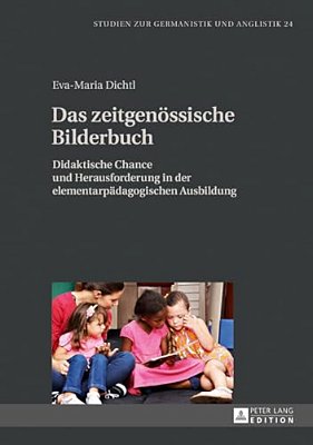 Das Zeitgenoessische Bilderbuch: Didaktische Chance Und Herausforderung In Der Elementarpaedagogischen Ausbildung-..