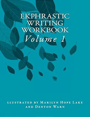 Ekphrastic Writing Workbook: Volume 1-..