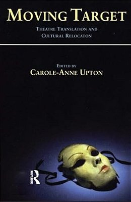 Moving Target: Theatre Translation And Cultural Relocation-..