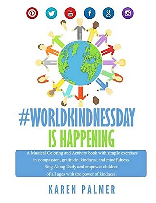 Worldkindness Day Is Happening: Musical Coloring, Kindness Activity Book-..
