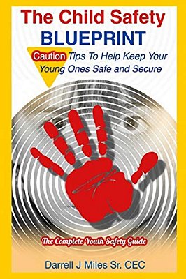 The Child Safety Blueprint: The Complete Safety Guide For Kids-..