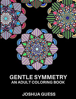 Gentle Symmetry: An Adult Coloring Book-..