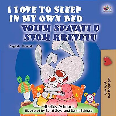 I Love To Sleep In My Own Bed (English Croatian Bilingual Book For Kids)-..