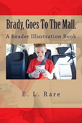 Brady, Goes To The Mall: A Reader Illustration Book-..