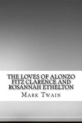 The Loves Of Alonzo Fitz Clarence And Rosannah Ethelton-..