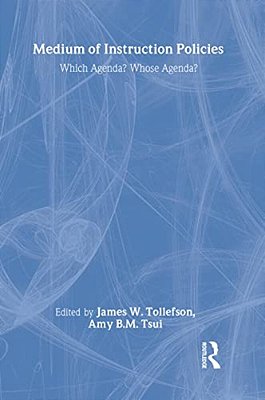 Medium Of Instruction Policies: Which Agenda? Whose Agenda?-..