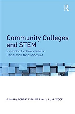 Community Colleges And Stem: Examining Underrepresented Racial And Ethnic Minorities-..