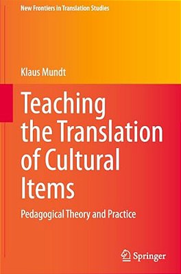 Teaching The Translation Of Cultural Items: Pedagogical Theory And Practice-..