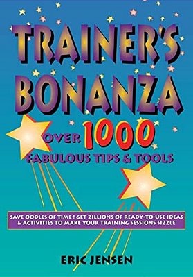 Trainer's Bonanza: Over 1000 Fabulous Tips & Tools-..