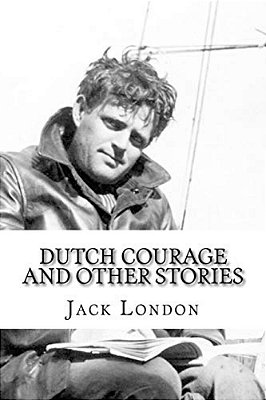 Dutch Courage And Other Stories-..