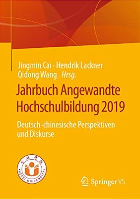Jahrbuch Angewandte Hochschulbildung 2019: Deutsch-Chinesische Perspektiven Und Diskurse-..