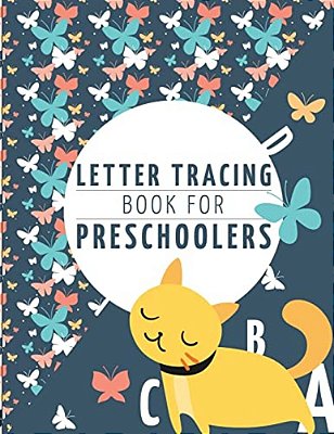 Letter Tracing Book For Preschoolers: Letter Tracing Preschool, Letter Tracing, Letter Tracing Kid 3-5, Letter Tracing Preschool, Letter Tracing Workb-..