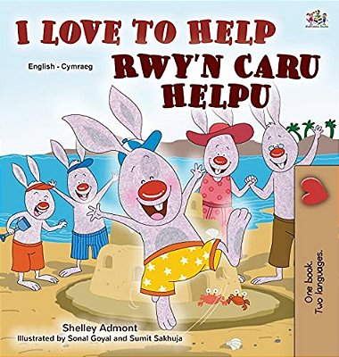 I Love To Help (English Welsh Bilingual Book For Kids)-..