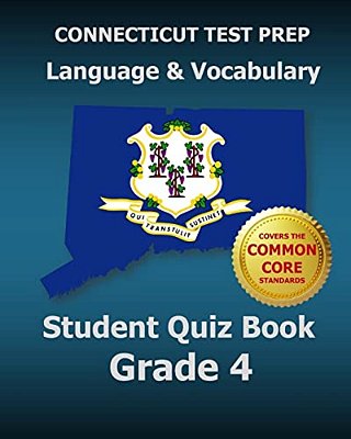 Connecticut Test Prep Language & Vocabulary Student Quiz Book Grade 4: Covers The Common Core State Standards-..