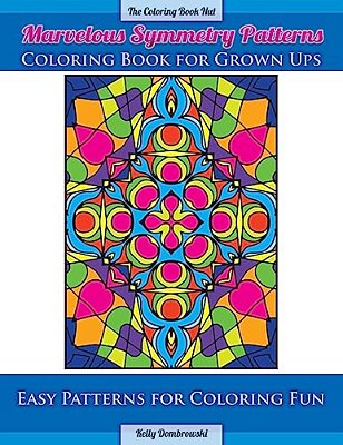 Marvelous Symmetry Patterns Coloring Book For Grown Ups: Easy Patterns For Coloring Fun-..