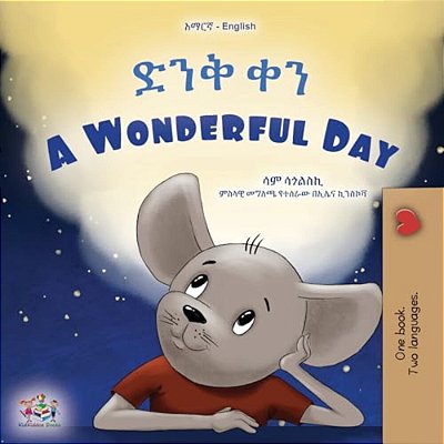 A Wonderful Day (Amharic English Bilingual Children's Book)-..