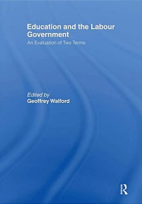 Education And The Labour Government: An Evaluation Of Two Terms-..