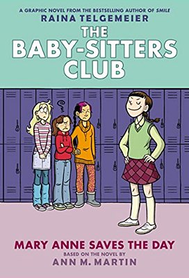 Mary Anne Saves The Day: A Graphic Novel (The Baby-Sitters Club #3): Volume 3-..