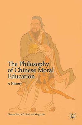 The Philosophy Of Chinese Moral Education: A History-..
