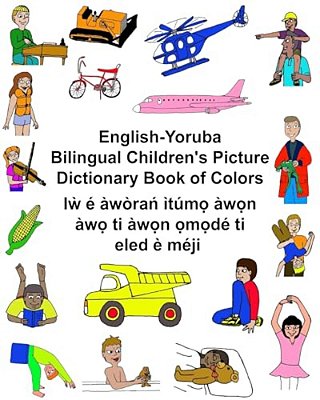 English-Yoruba Bilingual Children's Picture Dictionary Book Of Colors-..