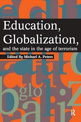 Education, Globalization And The State In The Age Of Terrorism-..