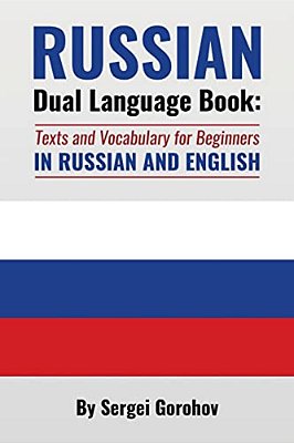 Russian Dual Language Book: Texts And Vocabulary For Beginners In Russian And English-..
