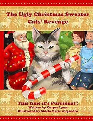 The Ugly Christmas Sweater Cats' Revenge: This Time It's Purrsonal-..