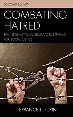Combating Hatred: Transformational Educators Striving For Social Justice-..
