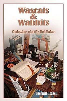 Wascals & Wabbits: Confessions Of A 60'S Hellraiser-..