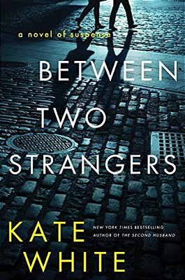 Between Two Strangers: A Novel Of Suspense-..