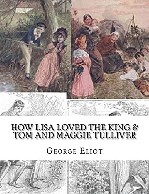 How Lisa Loved The King & Tom And Maggie Tulliver-..