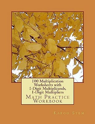 100 Multiplication Worksheets With 1-Digit Multiplicands, 1-Digit Multipliers: Math Practice Workbook-..