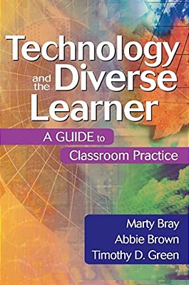 Technology And The Diverse Learner: A Guide To Classroom Practice-..