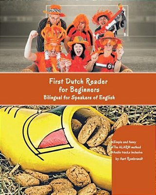 First Dutch Reader For Beginners: Bilingual For Speakers Of English Audio Tracks Inclusive-..