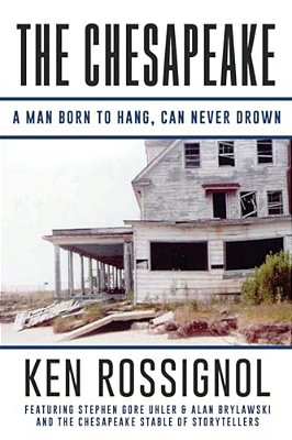 The Chesapeake: A Man Born To Hang, Can Never Drown: The Chesapeake Series-..