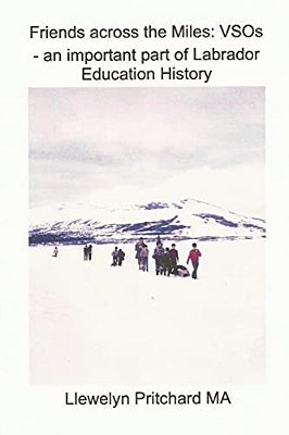 Friends Across The Miles: Vsos - An Important Part Of Labrador Education History: Voluntary Service Overseas (Vso)-..