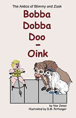 Bobba Dobba Doo - Oink: The Antics Of Blimmy And Zook-..