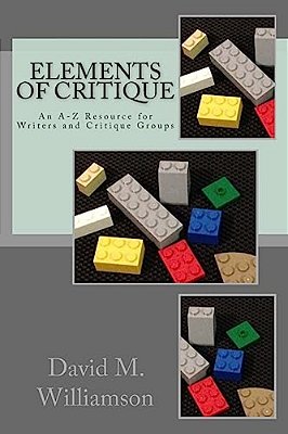 Elements Of Critique: An A-z Resource For Writers And Critique Groups-..