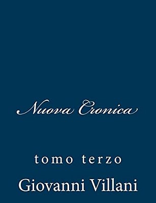 Nuova Cronica: Tomo Terzo-..