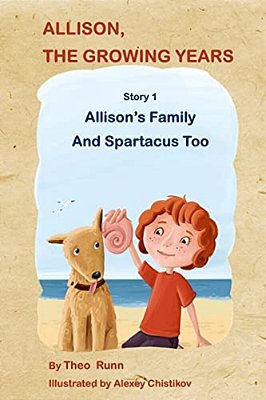 Allison, The Growing Years Story1: Allison's Family And Spartacus Too-..